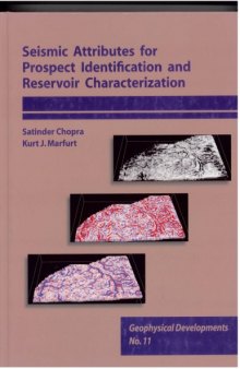 Seismic Attributes for Prospect ID and Reservoir Characterization (Geophysical Developments No. 11) (Seg Geophysical Developments)