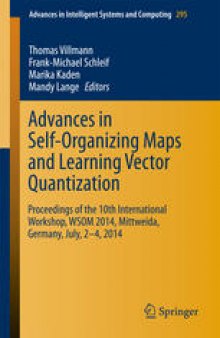Advances in Self-Organizing Maps and Learning Vector Quantization: Proceedings of the 10th International Workshop, WSOM 2014, Mittweida, Germany, July, 2-4, 2014