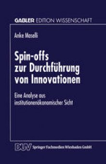 Spin-offs zur Durchführung von Innovationen: Eine Analyse aus institutionenökonomischer Sicht