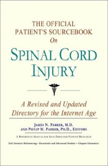 The Official Patient's Sourcebook on Spinal Cord Injury: A Revised and Updated Directory for the Internet Age