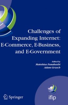 Challenges of Expanding Internet: E-Commerce, E-Business, and E-Government : 5th IFIP Conference on e-Commerce, e-Business, and e-Government (I3E'2005), ... Federation for Information Processing)