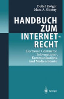 Handbuch zum Internetrecht: Electronic Commerce - Informations-, Kommunikations-und Mediendienste