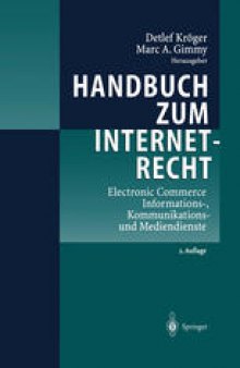 Handbuch zum Internetrecht: Electronic Commerce — Informations-, Kommunikations- und Mediendienste
