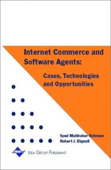 Internet Commerce and Software Agents: Cases, Technologies and Opportunities