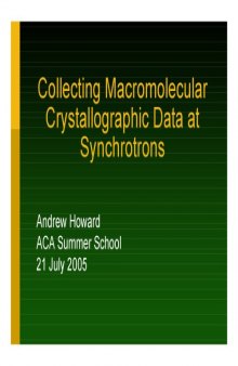 Collecting Macromolecular Crystallographic Data at Synchrotrons [lect pres slides]