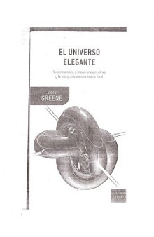 El Universo Elegante: Supercuerdas, Dimensiones Ocultas y Busqueda Teoria Final   The Elegant Universe  Spanish