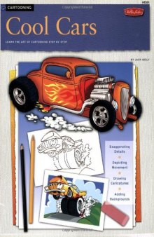 Cool Cars / Cartooning: Learn the Art of Cartooning, Step by Step