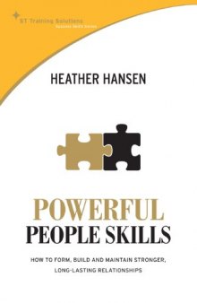 Powerful People Skills: How to Form, Build and Maintain Stronger, Long-lasting Relationships (St Training Solutions Success Skills Series)