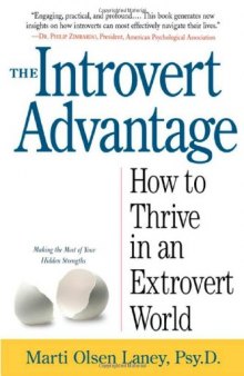 The Introvert Advantage: How to Thrive in an Extrovert World  