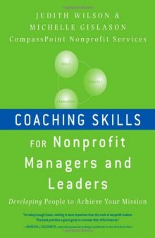 Coaching Skills for Nonprofit Managers and Leaders: Developing People to Achieve Your Mission (Josseybass)