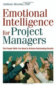 Emotional Intelligence for Project Managers: The People Skills You Need to..