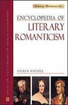 Encyclopedia of Literary Romanticism (Literary Movements - Facts on File Library of World Literature)