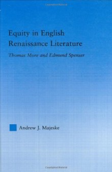 Equity in English Renaissance Literature: Thomas More and Edmund Spenser (Literary Criticism and Cultural Theory)