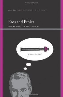 Eros and Ethics: Reading Jacques Lacan’s Seminar VII