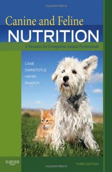 Canine and Feline Nutrition 3 edition: A Resource for Companion Animal Professionals