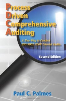 Process Driven Comprehensive Auditing: A New Way to Conduct ISO 9001:2008 Internal Audits, Second Edition