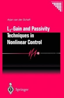 L2-Gain and Passivity Techniques in Nonlinear Control, 2nd Edition (Communications and Control Engineering)