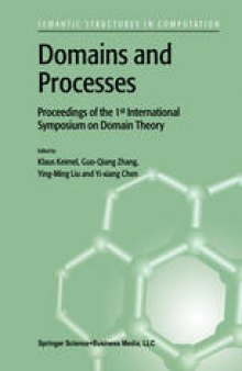 Domains and Processes: Proceedings of the 1st International Symposium on Domain Theory Shanghai, China, October 1999