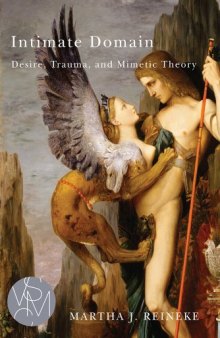 Intimate domain : desire, trauma, and mimetic theory