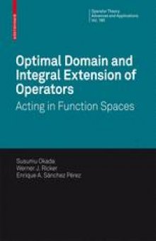 Optimal Domain and Integral Extension of Operators: Acting in Function Spaces