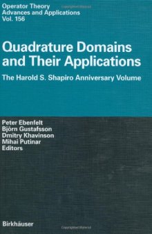 Quadrature Domains and Their Applications: The Harold S. Shapiro Anniversary Volume (Operator Theory: Advances and Applications, 15)