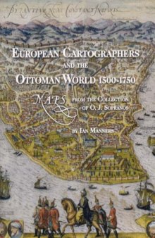European Cartographers and the Ottoman World, 1500-1750: Maps from the Collection of O.j. Sopranos (Oriental Institute Museum Publications) (The Oriental Institute of the University of Chicago)