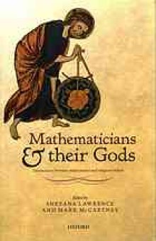 Mathematicians and their gods : interactions between mathematics and religious beliefs