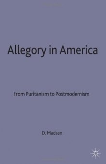 Allegory in America: From Puritanism to Postmodernism