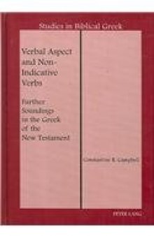 Verbal Aspect and Non-Indicative Verbs: Further Soundings in the Greek of the New Testament