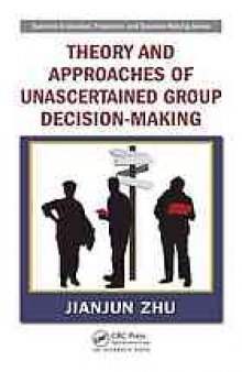 Theory and approaches of unascertained group decision-making