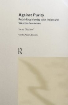 Against Purity: Rethinking Identity with Indian and Western Feminisms (Gender, Racism, Ethnicity)  