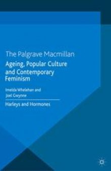 Ageing, Popular Culture and Contemporary Feminism: Harleys and Hormones