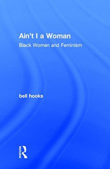 Ain't I a woman : Black women and feminism