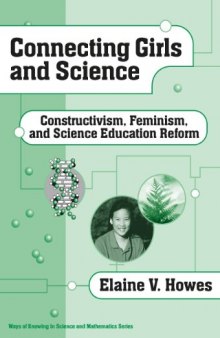 Connecting Girls and Science: Constructivism, Feminism, and Science Education Reform (Ways of Knowing in Science and Math, 18)