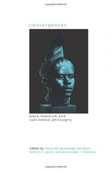 Convergences: Black Feminism and Continental Philosophy