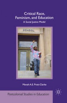 Critical Race, Feminism, and Education: A Social Justice Model