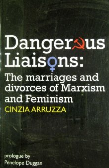 Dangerous Liaisons: The marriages and divorces of Marxism and Feminism
