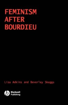 Feminism After Bourdieu (Sociological Review Monographs)