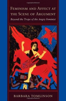 Feminism and Affect at the Scene of Argument: Beyond the Trope of the Angry Feminist