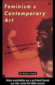 Feminism and Contemporary Art: The Revolutionary Power of Women's Laughter (Re Visions : Critical Studies in the History and Theory of Art)