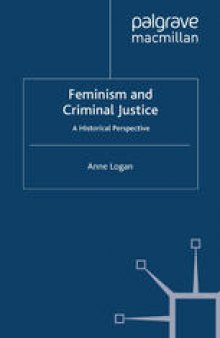Feminism and Criminal Justice: A Historical Perspective