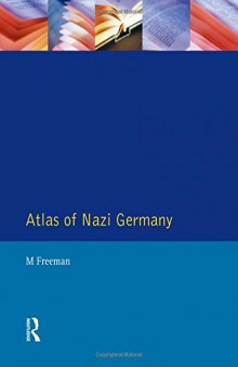 Atlas of Nazi Germany : a political, economic, and social anatomy of the Third Reich
