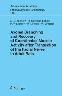 Axonal Branching and Recovery of Coordinated Muscle Activity after Transsection of the Facial Nerve in Adult Rats (Advances in Anatomy, Embryology and Cell Biology)