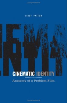 Cinematic Identity: Anatomy of a Problem Film (Theory Out Of Bounds)