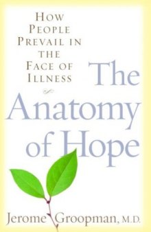 The Anatomy of Hope: How People Prevail in the Face of Illness  