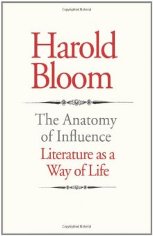 The anatomy of influence : literature as a way of life