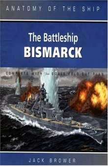 The Battleship Bismarck: Anatomy of the Ship