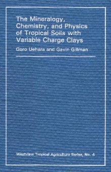 Mineralogy Chemistry and Physics of Tropical Soils With Variable Charge Colloids