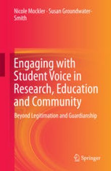 Engaging with Student Voice in Research, Education and Community: Beyond Legitimation and Guardianship