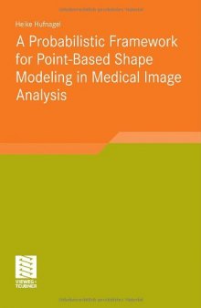 A Probabilistic Framework for Point-Based Shape Modeling in Medical Image Analysis (Medizintechnik)  